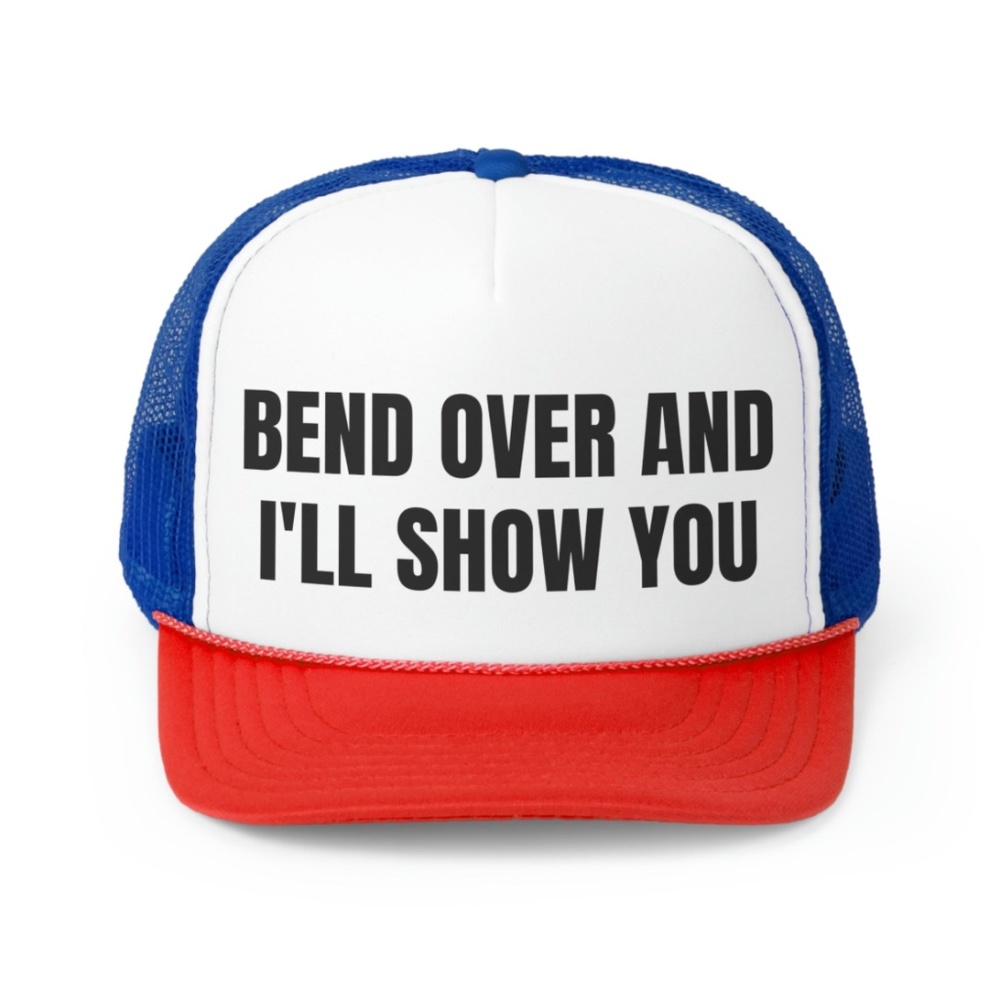 Bend Over and I'll Show You Funny Trucker Hat